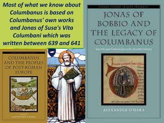 Saint Columbanus - 1 - Irish missionary to Europe.pptx