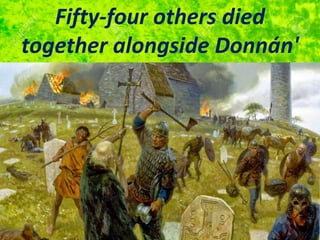 Fifty-four others died
together alongside Donnán'
 