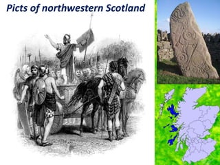Picts of northwestern Scotland
 