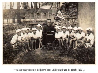 Temps d’instruction et de prière pour un petit groupe de colons (1931).
 
