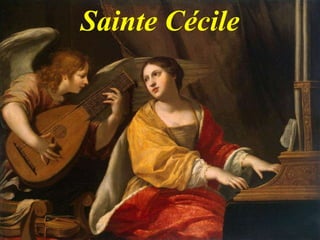 Sainte Cécile
 