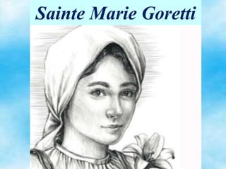 Sainte Marie Goretti
 