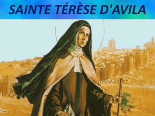 SAINTE TÉRÈSE D'AVILA
 