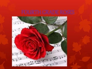 FOURTH GRADE ROSES