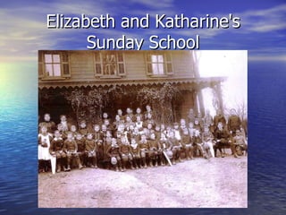 Elizabeth and Katharine's Sunday School 