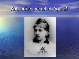 Katharine Drexel at Age 21 