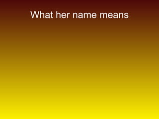 What her name means 