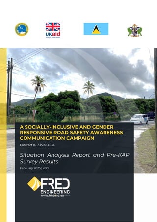 A SOCIALLY-INCLUSIVE AND GENDER
RESPONSIVE ROAD SAFETY AWARENESS
COMMUNICATION CAMPAIGN
Contract n. 73599-C-34
Situation A...