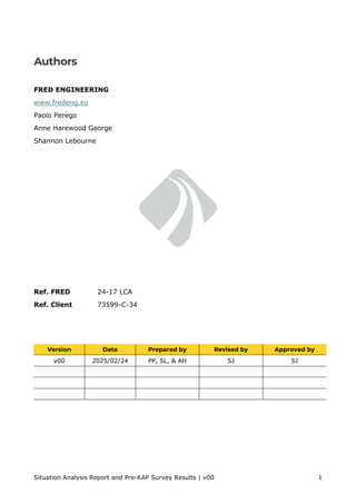 Situation Analysis Report and Pre-KAP Survey Results | v00 1
Authors
FRED ENGINEERING
www.fredeng.eu
Paolo Perego
Anne Har...