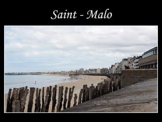 Saint - Malo
 