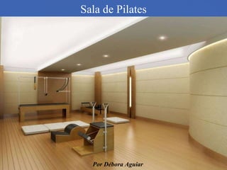 Sala de Pilates Por Débora Aguiar 