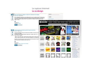 La rupture Internet
Le co‐design
L     d i
 