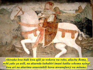 Akiwaka kwa bidii kwa ajili ya wokovu wa roho, aliacha Roma,
nchi yake ya asili, na akaenda kuhubiri imani katika sehemu nyingi
kwa ari na ukarimu unaostahili kuwa mwanafunzi wa mitume.
 