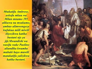 Mtakatifu Ambrose,
askofu mkuu wa
Milan mnamo 395
alikuwa na msukumo,
ambao ulimwongoza
kufukua miili miwili
iliyozikwa katika
bustani nje ya
jiji.Mwandishi wa
wasifu wake Paolino
aliandika kwamba
mabaki hayo mawili
matakatifu yalizikwa
katika bustani.
 