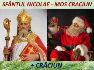 SFÂNTUL NICOLAE - MOS CRACIUN
+ CRĂCIUN
 