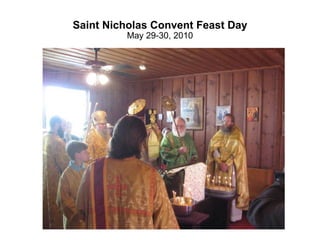 Saint Nicholas Convent Feast Day May 29-30, 2010 