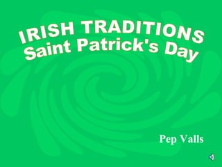 IRISH TRADITIONS Saint Patrick's Day Pep Valls 