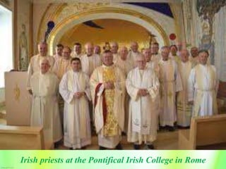 Irish priests at the Pontifical Irish College in Rome
 