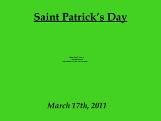 Saint Patrick’s Day March 17th, 2011 