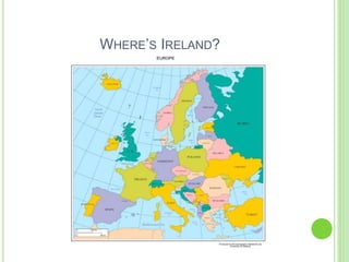 WHERE’S IRELAND?
 