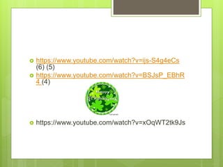  https://www.youtube.com/watch?v=ijs-S4g4eCs
(6) (5)
 https://www.youtube.com/watch?v=BSJsP_EBhR
4 (4)
 https://www.youtube.com/watch?v=xOqWT2tk9Js
 