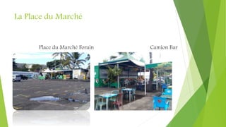 La Place du Marché
Place du Marché Forain Camion Bar