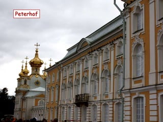 Peterhof
 
