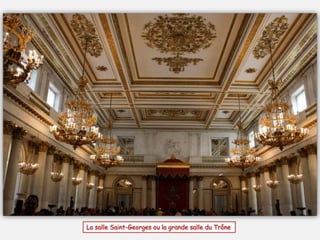 La salle Saint-Georges ou la grande salle du Trône
 