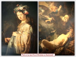 Flore et Le sacrifice d’Abraham de Rembrandt
 