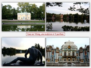 Vues sur l’étang, une sculpture et 2 pavillons
 