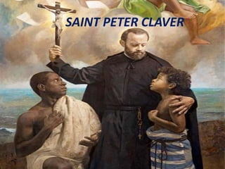 SAINT PETER CLAVER
 