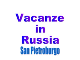 Vacanze in Russia San Pietroburgo 