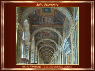 Saint Petersburg   Museu  Hermitage  – a galeria Raphael Loggias   