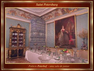 Saint Petersburg   Palácio  Peterhof  - uma sala de jantar 