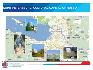 SAINT PETERSBURG, CULTURAL CAPITAL OF RUSSIA
 