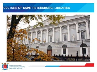 CULTURE OF SAINT PETERSBURG: LIBRARIES
 
