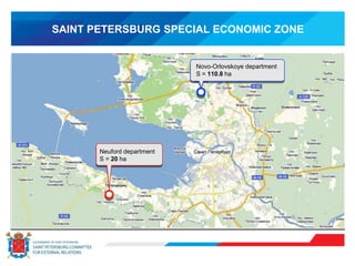 SAINT PETERSBURG SPECIAL ECONOMIC ZONE
Novo-Orlovskoye department
S = 110.8 ha
Neuford department
S = 20 ha
 
