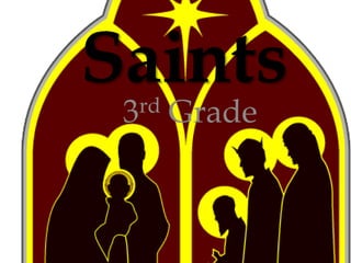 Saints
3rd Grade
 