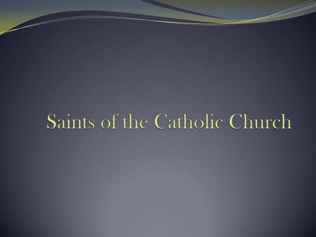 Saints Of The Catholic Church PPT