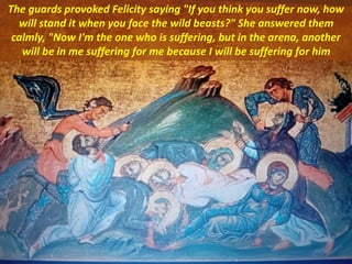 Felicity Guard Saints Perpetua and Felicity, Martyrs of N. Africa.pptx
