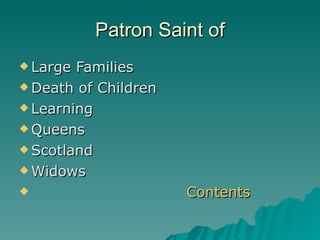 Patron Saint of Large Families  Death of Children Learning Queens Scotland Widows Contents 