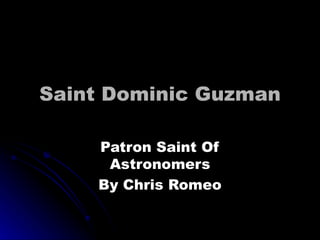 Saint Dominic Guzman Patron Saint Of Astronomers By Chris Romeo 