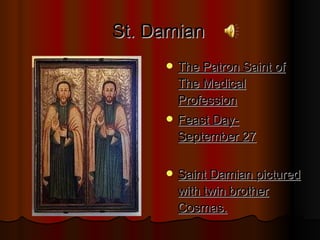 St. Damian ,[object Object],[object Object],[object Object]