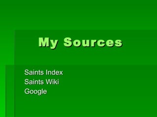 My Sources Saints Index Saints Wiki Google 