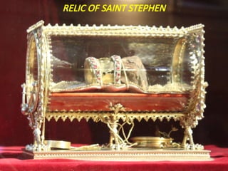 RELIC OF SAINT STEPHEN
 