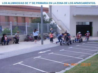 LOS ALUMNOS/AS DE 1º DE PRIMARIA EN LA ZONA DE LOS APARCAMIENTOS.
 