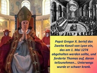 1567 erklärte Papst Pius V.
St. Thomas von Aquin zum
Kirchenlehrer und ordnete
sein Fest mit denen der vier
großen lateini...