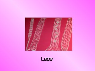 Lace