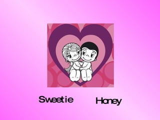 Sweetie Honey