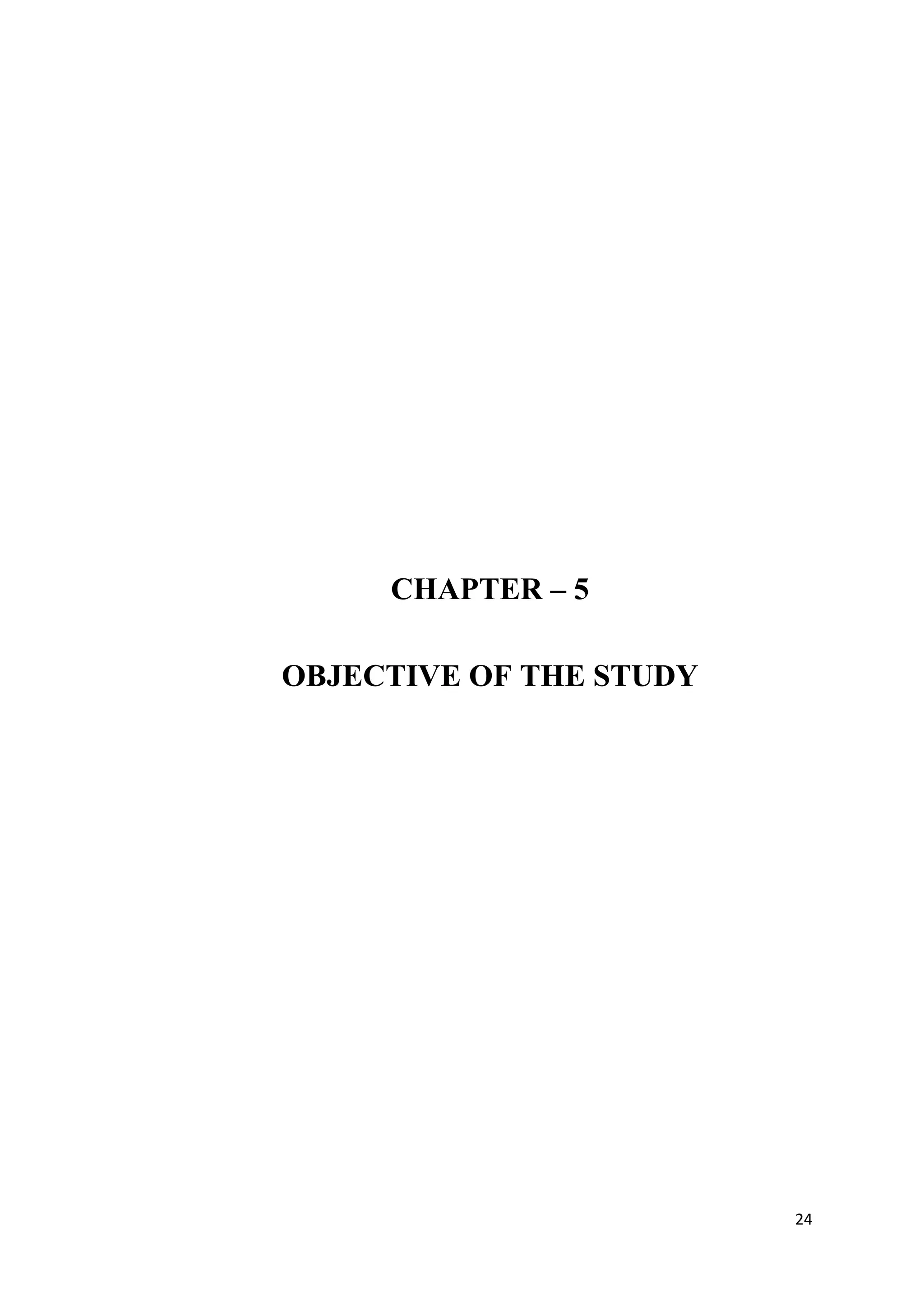 CHAPTER – 5

OBJECTIVE OF THE STUDY




                         24
 